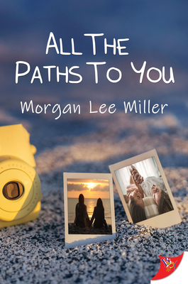 All the Paths to You - Miller, Morgan Lee