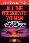 All the Presidents' Women: An Examination of Sexual Styles of Presidents Truman Through Clinton