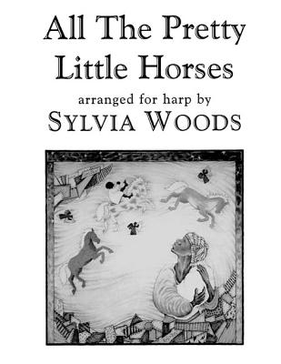 All the Pretty Little Horses: Arranged for Harp - Woods, Sylvia