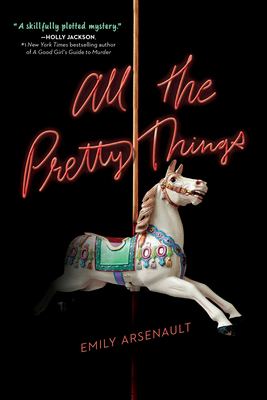 All the Pretty Things - Arsenault, Emily