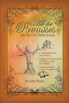 All the Promises: are Yes in Christ Jesus - Pagel, Lori C