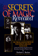 All the Secrets of Magic Revealed - Becker, Herbert L