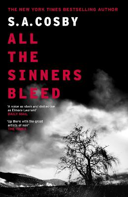 All The Sinners Bleed: the new thriller from the award-winning author of RAZORBLADE TEARS - Cosby, S. A.