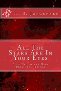 All the Stars Are in Your Eyes: Volume 2 of the Dark Pleasures Series