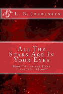 All The Stars Are In Your Eyes: Volume 2 of the Dark Pleasures Series