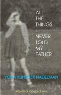 All the Things I Never Told My Father