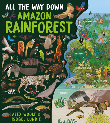 All The Way Down: Amazon Rainforest - Woolf, Alex