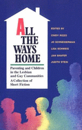 All the Ways Home - Rizzo, Cindy (Editor), and Stein, Judith (Editor), and Shafer, Jan (Editor)