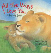 All the Ways I Love You - Piggy Toes Press (Creator)