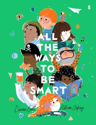 All the Ways to be Smart: the beautifully illustrated international bestseller that celebrates the talents of every child - Bell, Davina