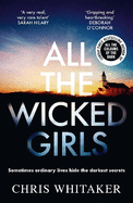 All The Wicked Girls: The addictive thriller with a huge heart from the bestselling author of ALL THE COLOURS OF THE DARK