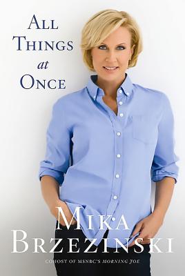 All Things at Once - Brzezinski, Mika