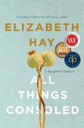All Things Consoled: A Daughter's Memoir