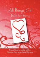All Things Girl: Truth for Teens