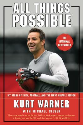 All Things Possible: My Story of Faith, Football, and the First Miracle Season - Warner, Kurt