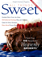 All Things Sweet: More Than 130 Recipes for Heavenly Desserts