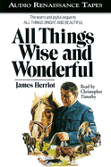 All Things Wise and Wonderful - Herriot, James, and Timothy, Christopher (Read by)