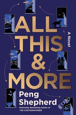 All This And More: A Novel - Shepherd, Peng