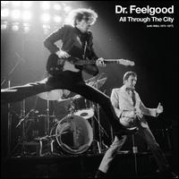 All Through the City (With Wilko Johnson 1974-1977) - Dr. Feelgood