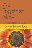 All Together Now: A Collection of Poems