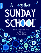 All Together Sunday School (Book 3): When You Have Kids of All Ages in One Room