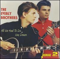 All We Had to Do Was Dream - The Everly Brothers