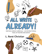 All Write Already!: Writing Across Curricula - An Instructional Tool in Theater and Dance