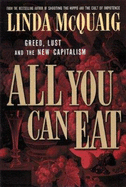 All You Can Eat: Greed, Lust and the New Capitalism