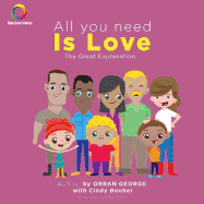 All You Need Is Love: The Great Explanation