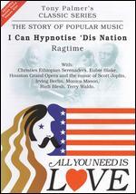 All You Need Is Love: The Story of Popular Music: I Can Hypnotize 'Dis Nation (Ragtime)
