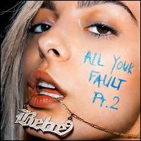All Your Fault, Pt. 2 - Bebe Rexha