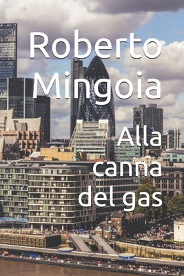 Alla canna del gas - Mingoia, Roberto