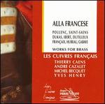 Alla Francese: Works for Brass - Andr Cazalet (horn); Michel Becquet (trombone); Thierry Caens (trumpet); Yves Henry (piano)