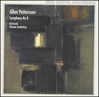 Allan Pettersson: Symphony No. 8 - Berlin Radio Symphony Orchestra; Thomas Sanderling (conductor)
