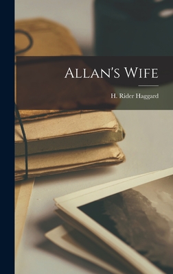 Allan's Wife - Haggard, H Rider, Sir