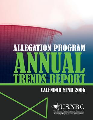 Allegation Program Annual Trends Report- Calendar Year 2006 - U S Nuclear Regulatory Commission