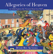 Allegories of Heaven: An Artist Explores the ?Greatest Story Ever Told?