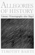 Allegories of History: Literary Historiography After Hegel