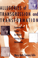 Allegories of Transgression/Transf: Experimental Fiction by Women Writing Under Dictatorship