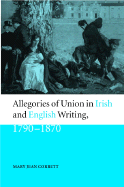 Allegories of Union in Irish and English Writing, 1790-1870