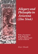 Allegory and Philosophy in Avicenna (Ibn Sn): With a Translation of the Book of the Prophet Muhammad's Ascent to Heaven