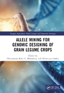 Allele Mining for Genomic Designing of Grain Legume Crops