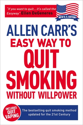 Allen Carr's Easy Way to Quit Smoking Without Willpower - Includes Quit Vaping: The Best-Selling Quit Smoking Method Updated for the 21st Century - Carr, Allen, and Dicey, John