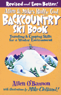 Allen & Mike's Really Cool Backcountry Ski Book, Revised and Even Better!