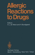 Allergic Reactions to Drugs - Weck, Alain L De (Editor), and Bundgaard, H (Editor)