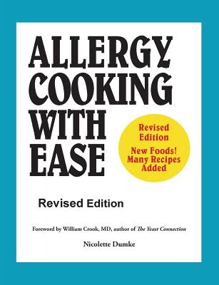 Allergy Cooking with Ease: The No Wheat, Milk, Eggs, Corn, and Soy Cookbook - Dumke, Nicolette M