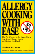Allergy Cooking with Ease: The No Wheat, Milk, Eggs, Corn, Soy, Yeast, Sugar, Grain, and Gluten Cookbook