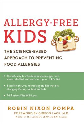 Allergy-Free Kids: The Science-Based Approach to Preventing Food Allergies - Pompa, Robin Nixon