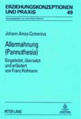Allermahnung- (Pannuthesia): Eingeleitet, Uebersetzt Und Erlaeutert Von Franz Hofmann - Von Carlsburg, Gerd-Bodo (Editor), and Hofmann, Franz