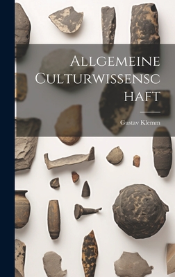 Allgemeine Culturwissenschaft - Klemm, Gustav